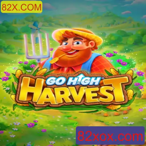 GoHighHarvest: Uma Nova Experiência de Jogo com 82X.COM